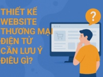 Thiết kế website thương mại điện tử cần lưu ý điều gì?